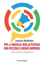 PR e media relations per piccole e medie imprese. Strumenti operativi e flussi di lavoro