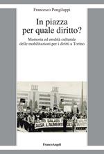 In piazza per quale diritto? Memoria ed eredità culturale delle mobilitazioni per i diritti a Torino