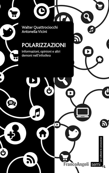 Polarizzazioni. Informazioni, opinioni e altri demoni nell'infosfera - Walter Quattrociocchi,Antonella Vicini - ebook