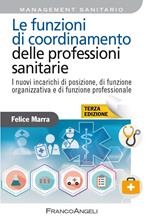 Le funzioni di coordinamento delle professioni sanitarie. I nuovi incarichi di posizione, di funzione organizzativa e di funzione professionale