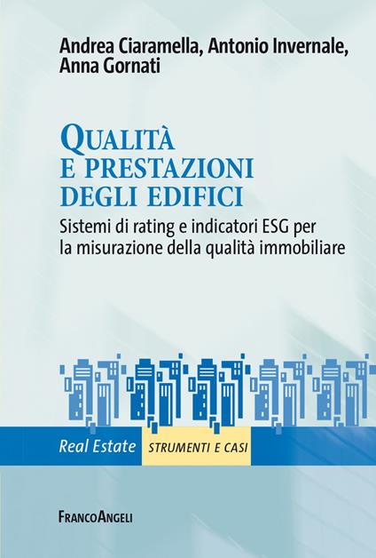 Qualità e prestazioni degli edifici. Sistemi di rating e indicatori ESG per la misurazione della qualità immobiliare - Andrea Ciaramella,Anna Gornati,Antonio Invernale - ebook