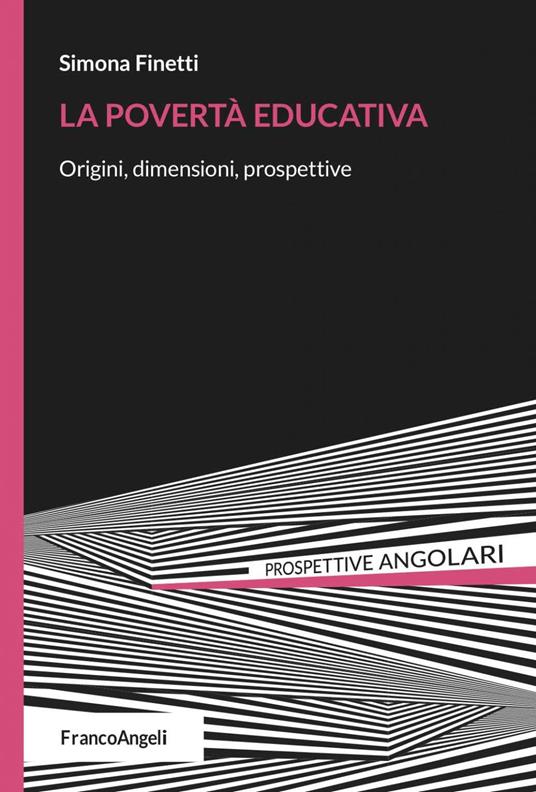 La povertà educativa. Origini, dimensioni, prospettive - Simona Finetti - ebook