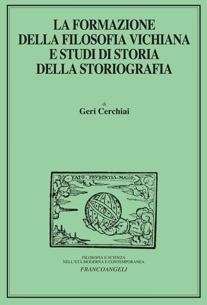 La formazione della filosofia vichiana e studi di storia della storiografia - Geri Cerchiai - ebook