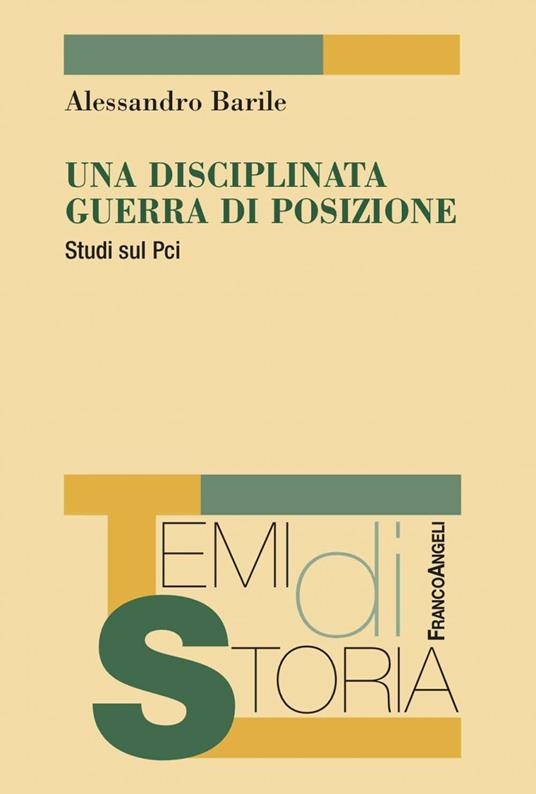 Una disciplinata guerra di posizione. Studi sul Pci - Alessandro Barile - ebook