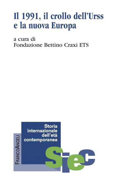 Il 1991. Il crollo dell'Urss e la nuova Europa - Riccardo Cucciolla,Fondazione Bettino Craxi ETS - ebook