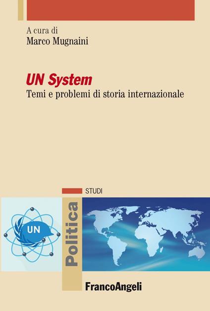 UN system. Temi e problemi di storia internazionale - Marco Mugnaini - ebook