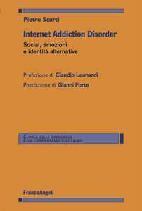 Internet Addiction Disorder. Social, emozioni e identità alternative