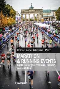 Libro Marathon & running events. Contesto, organizzazione, turismo, sostenibilità Erica Croce Giovanni Perri