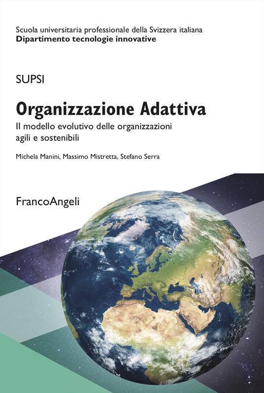 Organizzazione Adattiva. Il modello evolutivo delle organizzazioni agili e sostenibili - Michela Manini,Massimo Mistretta,Stefano Serra - copertina