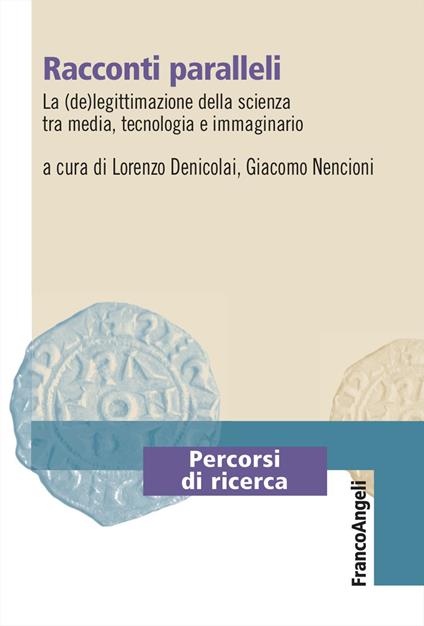 Racconti paralleli. La (de)legittimazione della scienza tra media, tecnologia e immaginario - copertina