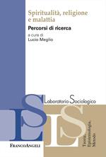 Spiritualità, religione e malattia. Percorsi di ricerca