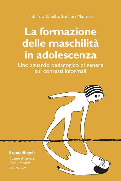 La formazione delle maschilità in adolescenza. Uno sguardo pedagogico di genere sui contesti informali - copertina