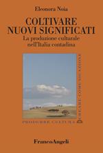 Coltivare nuovi significati. La produzione culturale nell'Italia contadina