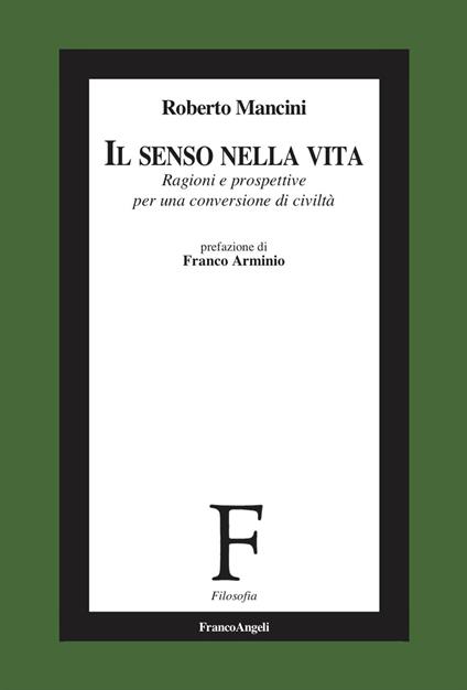 Il senso nella vita. Ragioni e prospettive per una conversione di civiltà - Roberto Mancini - copertina