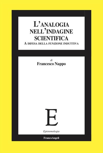 L'analogia nell'indagine scientifica. A difesa della funzione induttiva - Francesco Nappo - copertina