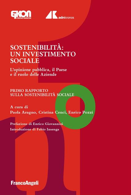 Sostenibilità. Un investimento sociale. L'opinione pubblica, il Paese e il ruolo delle Aziende. Primo Rapporto sulla Sostenibilità Sociale - copertina