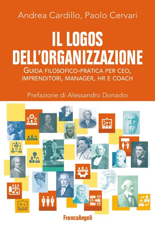 Il logos dell'organizzazione. Guida filosofico-pratica per CEO, imprenditori, manager, HR e coach - Andrea Cardillo,Paolo Cervari - ebook