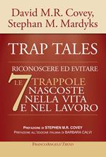 Trap tales. Riconoscere ed evitare le 7 trappole nascoste nella vita e nel lavoro