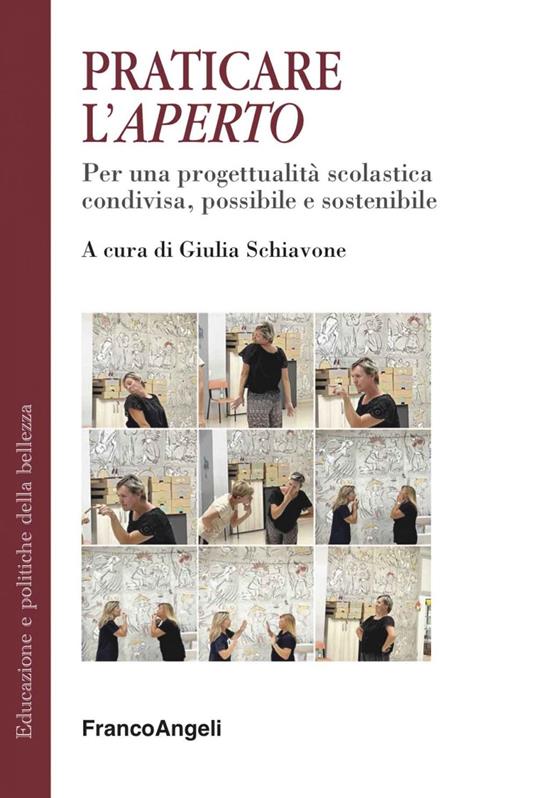 Praticare l'Aperto. Per una progettualità scolastica condivisa possibile e sostenibile - Giulia Schiavone - ebook