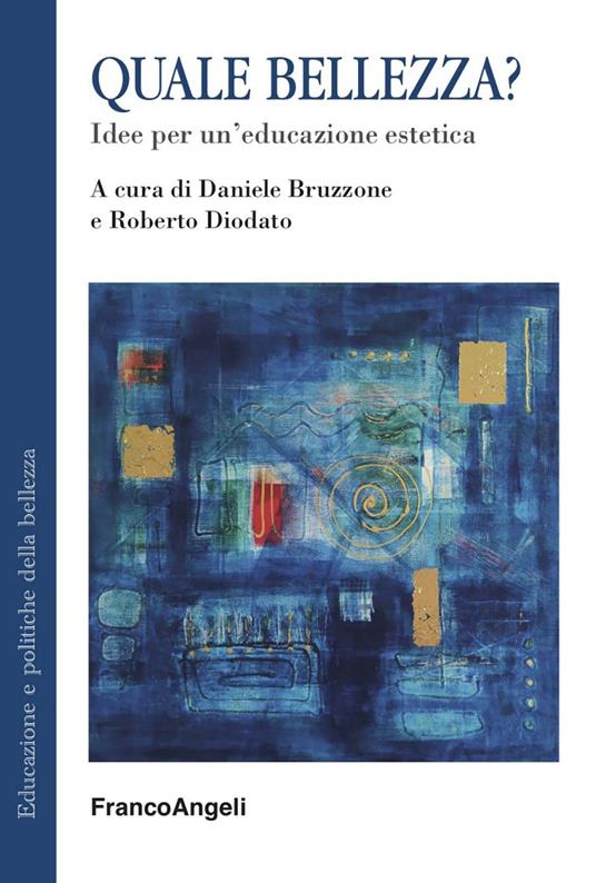 Quale bellezza? Idee per un'educazione estetica - Daniele Bruzzone,Roberto Diodato - ebook