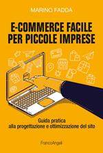 E-commerce facile per piccole imprese. Guida pratica alla progettazione e ottimizzazione del sito