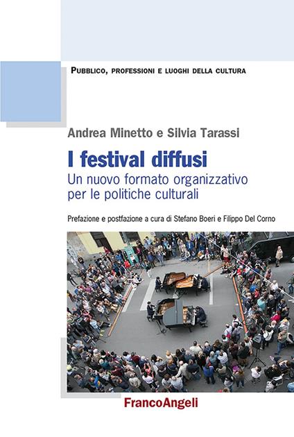 I festival diffusi. Un nuovo formato organizzativo per le politiche culturali - Andrea Minetto,Silvia Tarassi - ebook