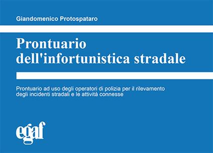 Prontuario dell'infortunistica stradale - Giandomenico Protospataro - copertina