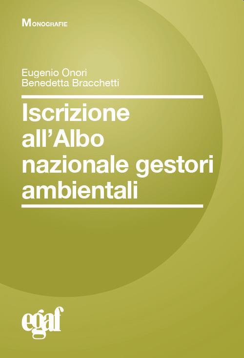 Iscrizione all'albo nazionale gestori ambientali - Eugenio Onori,Benedetta Bracchetti - copertina