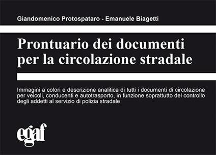 Prontuario dei documenti per la circolazione stradale - Giandomenico Protospataro,Emanuele Biagetti - copertina