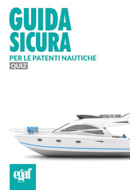 Guida sicura per le patenti nautiche. Quiz - copertina