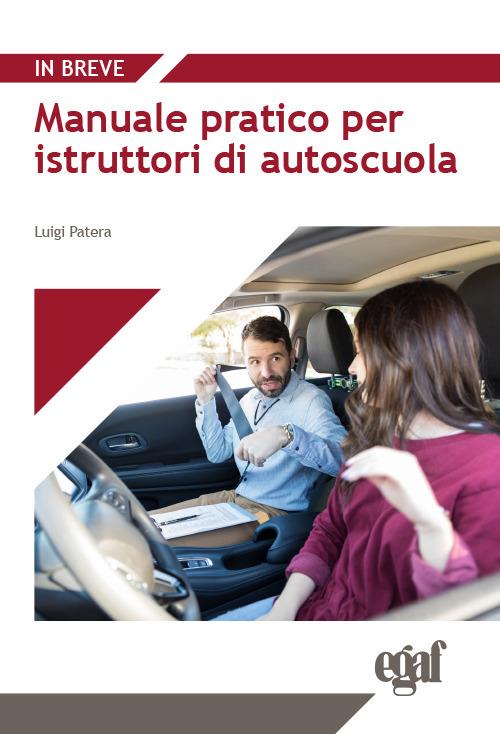 Manuale pratico per istruttori di autoscuola - Luigi Patera - copertina