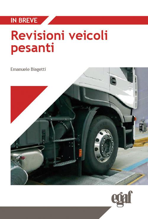 Revisioni veicoli pesanti - Emanuele Biagetti,Francesco Pastore - copertina
