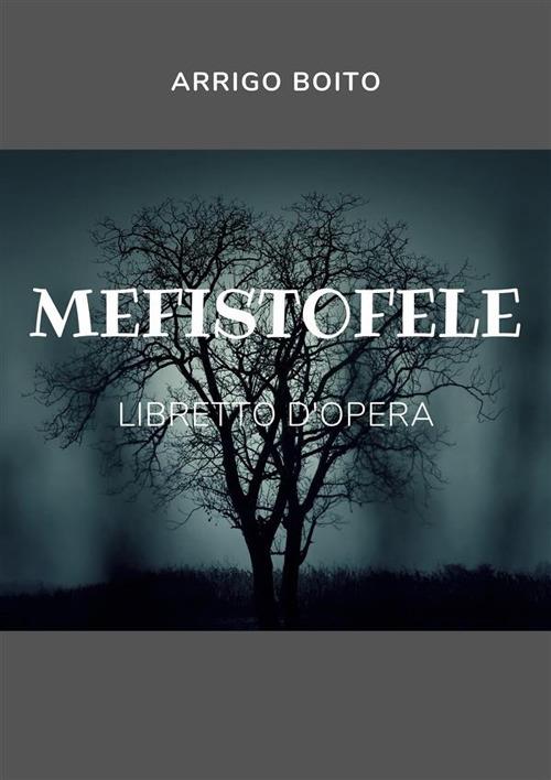 Mefistofele - Arrigo Boito - ebook