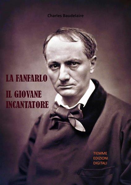 La fanfarlo-Il giovane incantatore - Charles Baudelaire - ebook