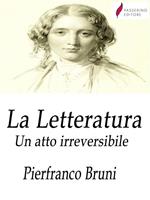 La letteratura. Un atto irreversibile