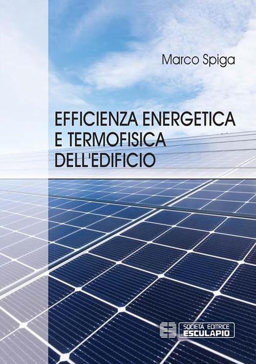 Efficienza energetica e termofisica dell'edificio - Marco Spiga - ebook