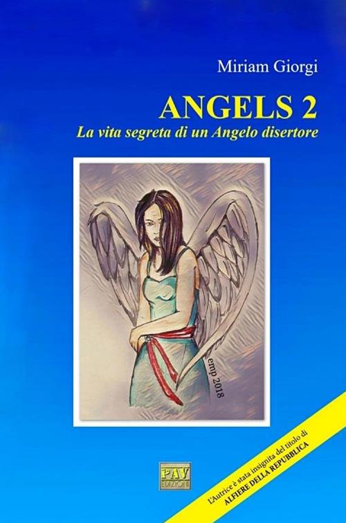 Angels 2. La vita segreta di un angelo disertore - Miriam Giorgi - ebook