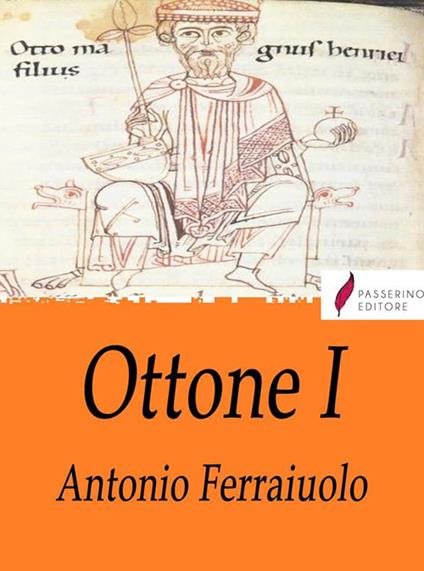 Ottone I - Antonio Ferraiuolo - ebook