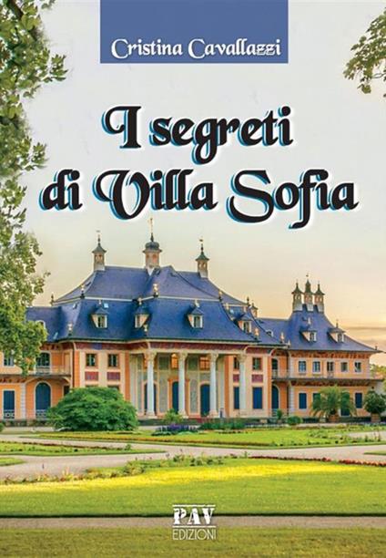 I segreti di villa Sofia - Cristina Cavallazzi - ebook
