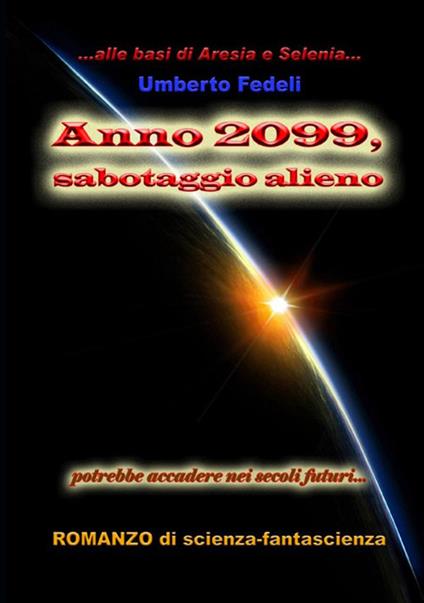 Anno 2099, sabotaggio alieno - Umberto Fedeli - copertina