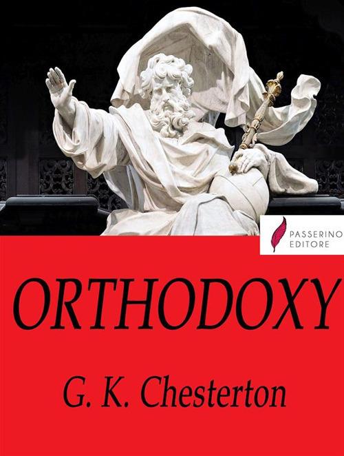 Orthodoxy - G K Chesterton - ebook