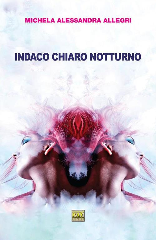 Indaco chiaro notturno. Sinapsi interrotte in una notte d'estate - Michela Alessandra Allegri - ebook