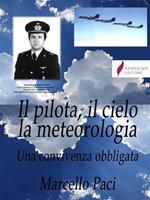 Il pilota, il cielo, la meteorologia. Una convivenza obbligata