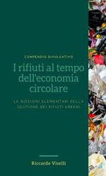 I rifiuti al tempo dell'economia circolare. Le nozioni elementari della gestione dei rifiuti urbani