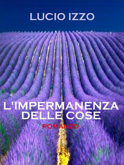 L' impermanenza delle cose - Lucio Izzo - copertina