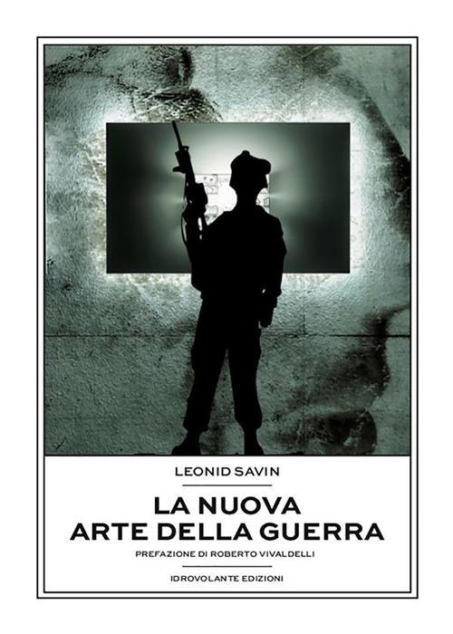 La nuova arte della guerra. I conflitti moderni e la teoria del coaching war - Leonid Savin - ebook