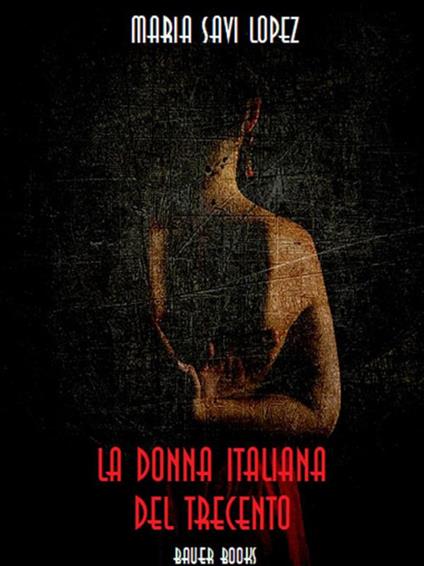 La donna italiana del Trecento - Maria Savi-Lopez - ebook