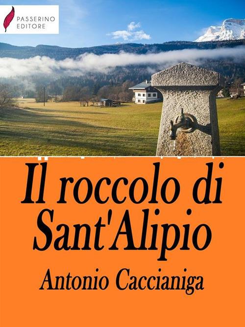 Il Roccolo di Sant'Alipio - Antonio Caccianiga - ebook
