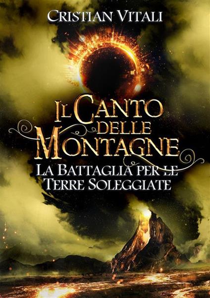 La battaglia per le Terre Soleggiate. Il canto delle montagne - Cristian Vitali - ebook