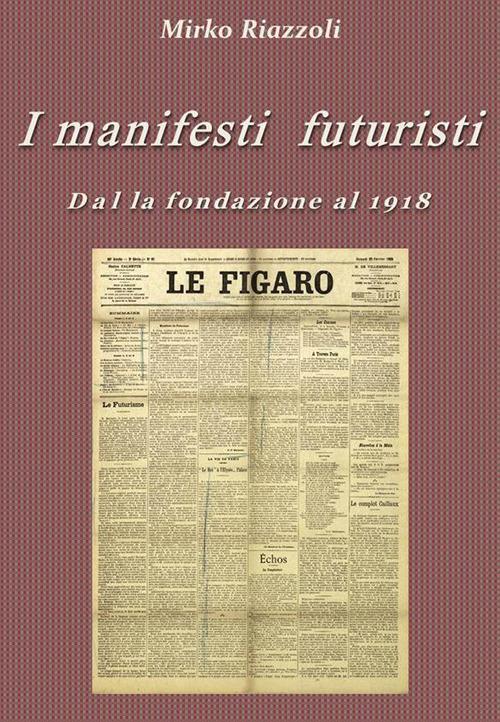 I manifesti futuristi. Vol. 1 - Mirko Riazzoli - ebook